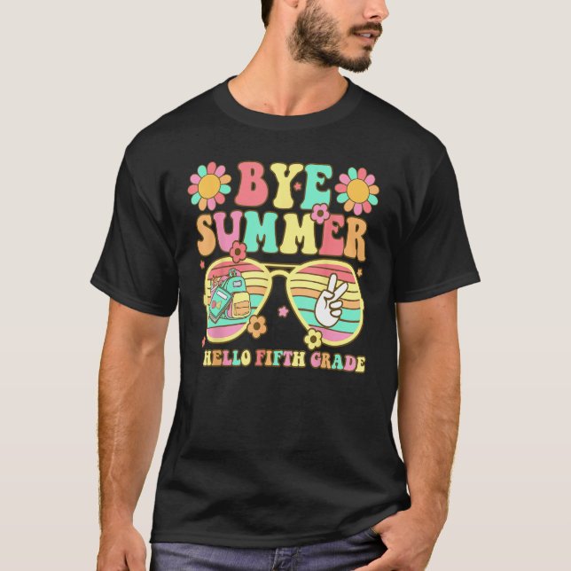 T-shirt Groovy Bye Summer Hello fifth grade Back To school (Devant)