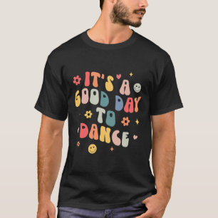 T-shirt Groovy C'est une bonne journée pour danser Prof de
