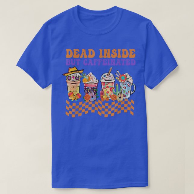 T-shirt Groovy Dead Inside But Caffeinated Horror Hallowee (Design devant)