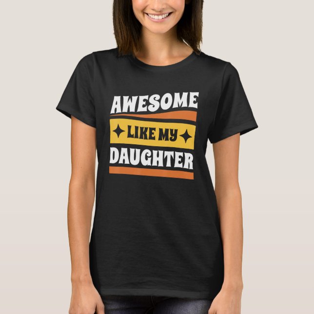 T-shirt Groovy Fathers Day Present Awesome Like My Daughte (Devant)