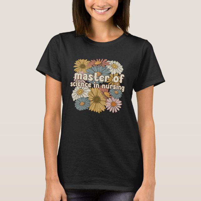 T-shirt Groovy Master Of Science In Nursing Flowers (Devant)
