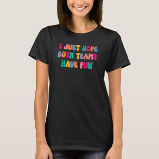 T-shirt Groovy style   Football  I Just Hope Both Teams Ha