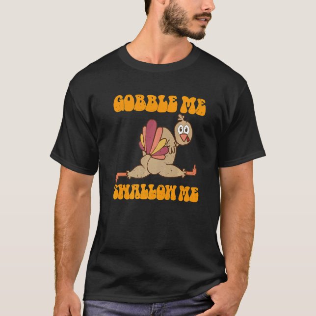 T-shirt Groovy Thanksgiving Gobble Me Swallow Me Turkey   (Devant)