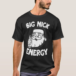 T-shirt Gros Nick Energy Noël Noël Noël Santa Claus