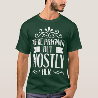 T-shirt Grossesse - Nous sommes enceinte, mais surtout ell