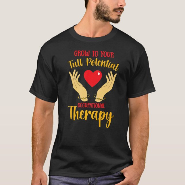 T-shirt Grow To Your Full Potential Occupational Therapy O (Devant)