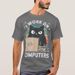 T-shirt Grumpy Computer Cat I Work On Computers Cat 
