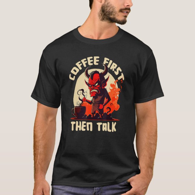 T-shirt Grumpy Devil - First Coffee Then Talk - Quote (Devant)