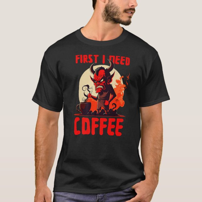 T-shirt Grumpy Devil - First I Need Coffee - Saying Premiu (Devant)