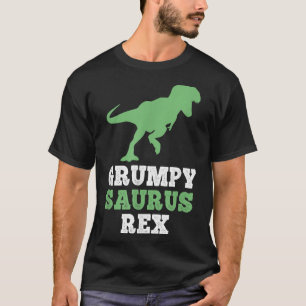 T-shirt Grumpysaurus Rex Dino Dinosaur Funny Grumpysaurus