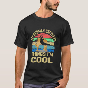 T-shirt GSD004 - My German Shepherd Thing I'm Cool Vintage