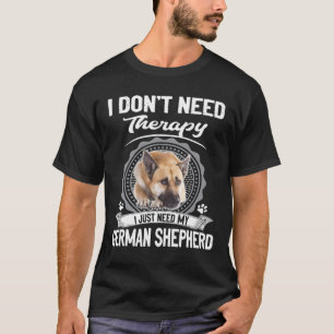 T-shirt GSD010 - Je n'ai pas besoin de thérapie J'ai juste