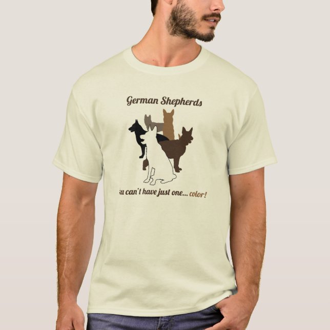 T-shirt GSD - Vous ne pouvez pas avoir juste un… (Amélioré (Devant)