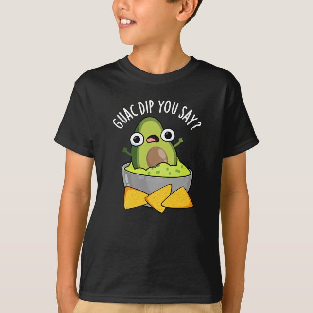 T-shirt Guac Dip Vous Dites Drôle Guacamole Dip Pun Dark B (Devant)