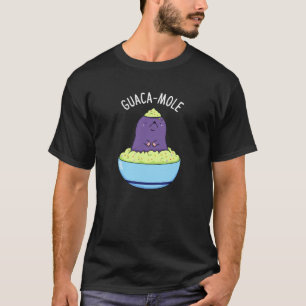 T-shirt Guacamole Funny Mole Dans Guacamole Dip Pun Dark B