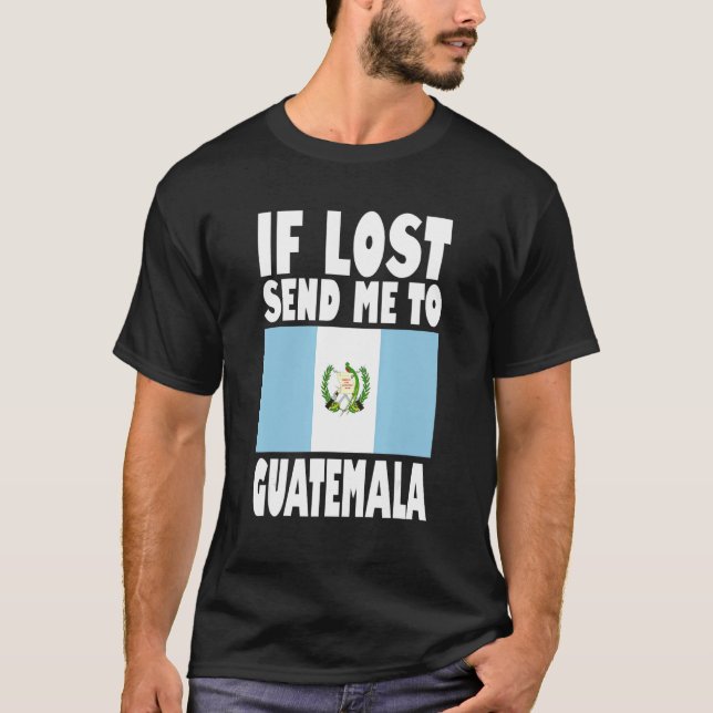 T-shirt Guatemala Flag Design  If lost send me to Guatemal (Devant)