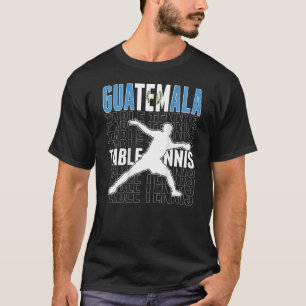 T-shirt Guatemala Ping Pong Guatemala Table Tennis Suppo