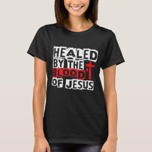 T-shirt Guéri par le Sang de Jésus - Croix chrétienne Fai