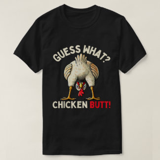 T-shirt Guess What Chicken Butt Funny Meme