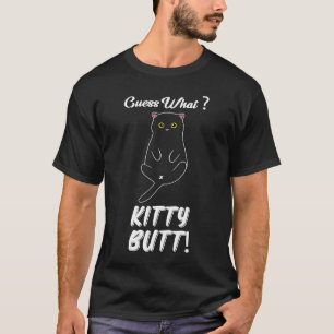 T-shirt guess what kitty butt   cat   kitten cat owner