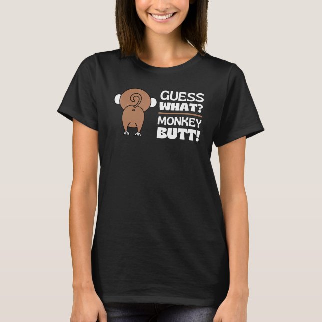 T-shirt Guess What Monkey Butt  Monkey's Butts Monkey Joke (Devant)