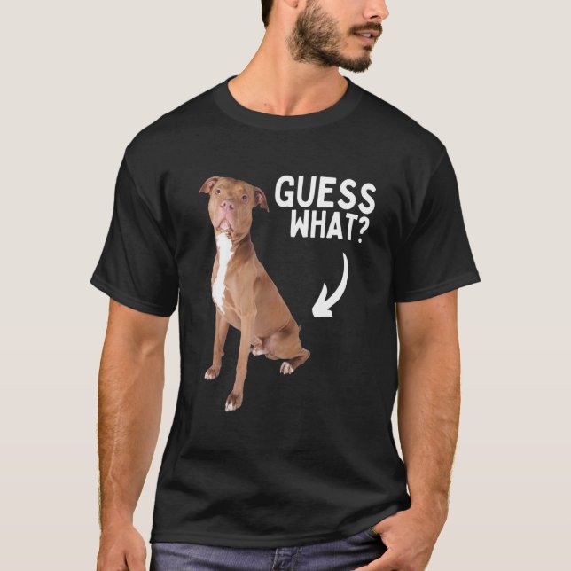 T-shirt Guess What Pitbull Butt! Funny Pittie Owner Lover  (Devant)