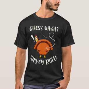T-shirt Guess What Turkey Butt Thanksgiving