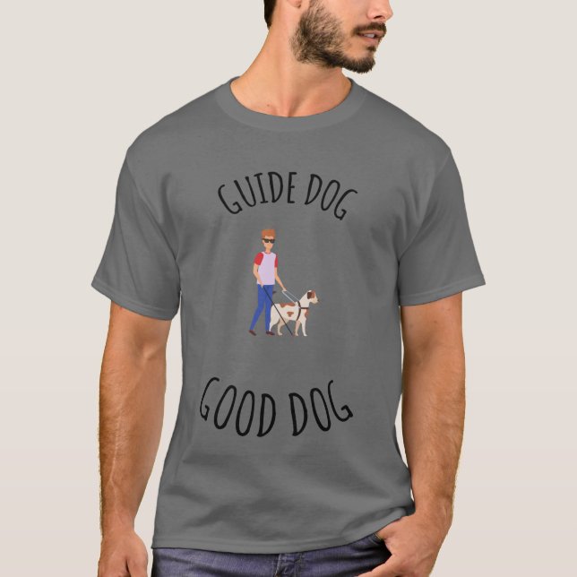 T-shirt guide dog good dog, (Front)