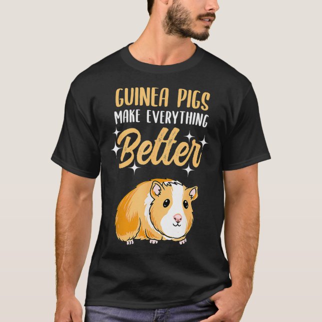 T-shirt Guinea Pigs Make Everything Better  (Devant)