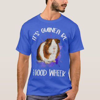 T-shirt Guinée Be A Good Wheek Guinée Pig Cavy Pet Lo