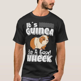 T-shirt Guinée Be A Good Wheek Guinée Pig Cavy Pet Lo