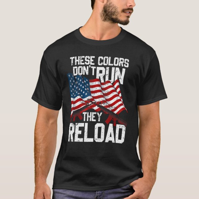 T-shirt Gun American Flag Colors Don't Run They Reload (Devant)