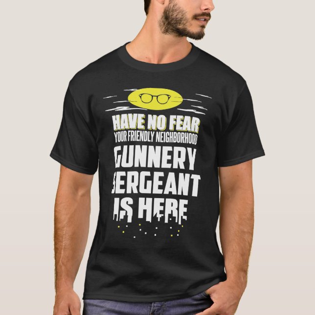 T-shirt Gunnery Sergeant Have No Fear (Devant)