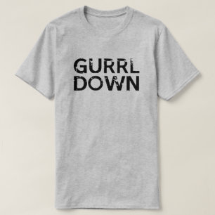 T-SHIRT GURRL VERS LE BAS VOUS ALLEZ FILLE DE GURL