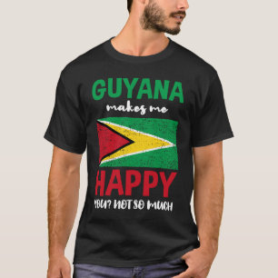 T-shirt Guyana Me Rend Heureux Que Tu Ne Sois Pas Tant