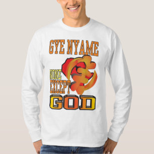 T-SHIRT GYE NYAME/NONE EXCEPTENT UN DIEU