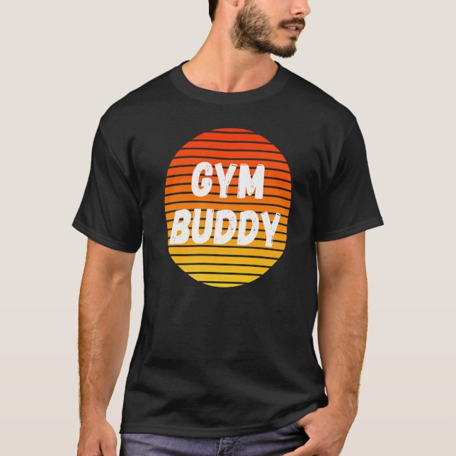 T-shirt Gym Buddy Fitness Workout Friend Weightlifter Body (Devant)