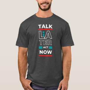 T-shirt GYM EPIC - Parler plus tard Agir maintenant Concep