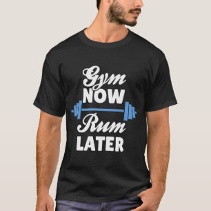 T-shirt Gym Now Rum Plus Tard