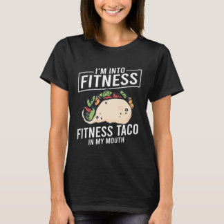 T-shirt Gym Taco I m Into Fitness Taco in My Mouth 2