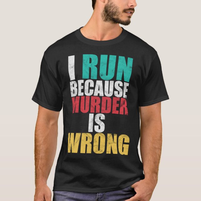 T-shirt Gym Workout Run Because Murder is Wrong Cross Coun (Devant)