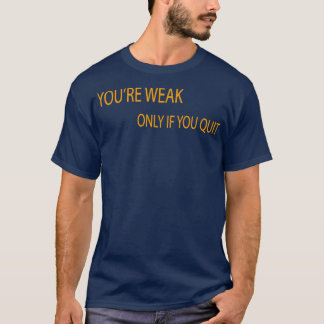 T-shirt Gymnase motivationnelle L'entraînement est faible 