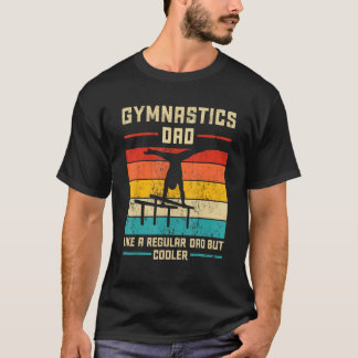 T-shirt Gymnastics Dad Like A regular Dad But Cooler Daddy