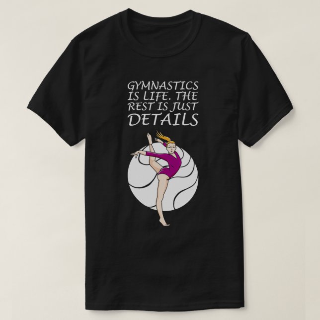 T-shirt GYMNASTICS IS LIFE Motif pour les acrobates et les (Design devant)
