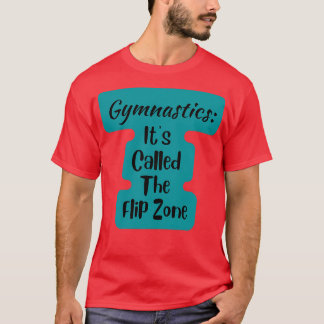 T-shirt Gymnastique Itx27s Appelée La Flip Zone