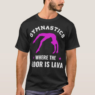 T-shirt Gymnastique où le sol est Lava Funny Gymnaste G