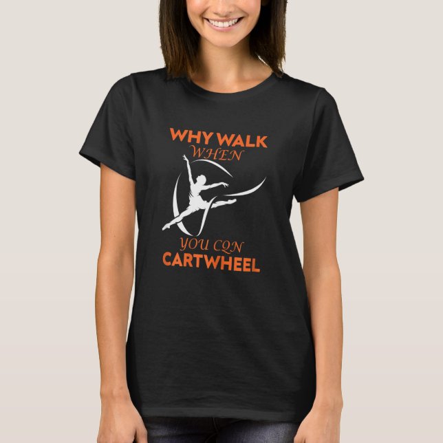 T-shirt Gymnastique Pourquoi Marcher Quand Vous Pouvez Car (Devant)