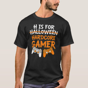 T-shirt H Est Pour Les Jeux Vidéo Halloween Hardcore Gamer
