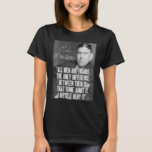 T-shirt H L Mencken Citation Tous Les Hommes Sont Des Frau