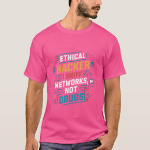 T-shirt Hacker Éthique I Sniff Réseaux Pas Drogues Drôle H